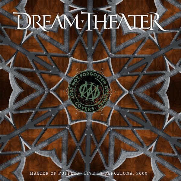 DREAM THEATER / ドリーム・シアター / Lost Not Forgotten Archives: Master of Puppets - Live in Barcelona, 2002