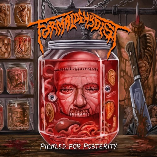FORMALDEHYDIST / PICKLED FOR POSTERITY