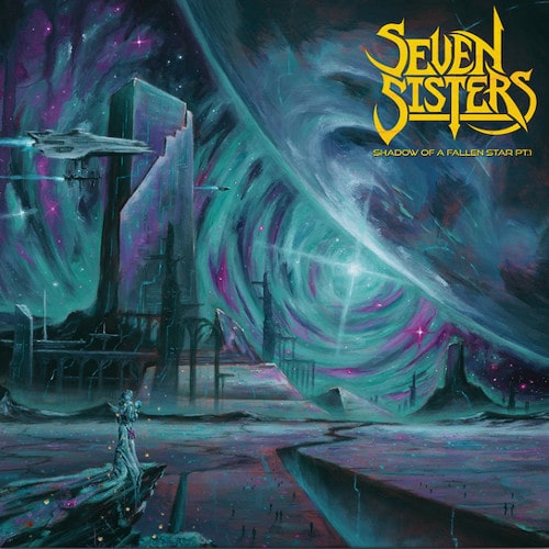 SEVEN SISTERS / SHADOW OF A FALLING STAR PT 1