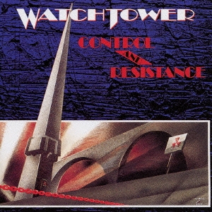 WATCHTOWER / ウォッチタワー / CONTROL AND RESISTANCE
