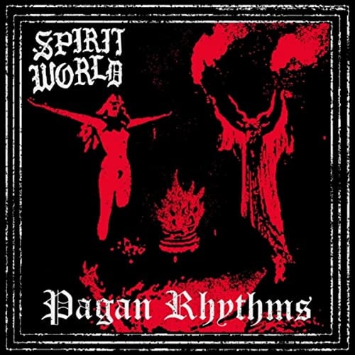SPIRITWORLD / PAGAN RHYTHMS