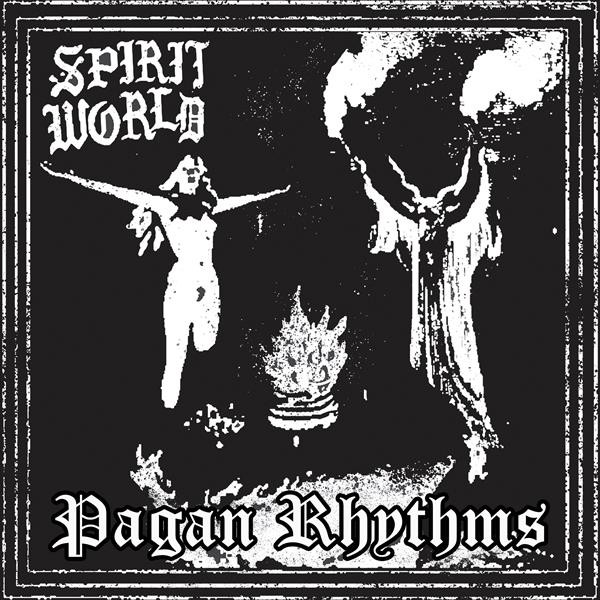 SPIRITWORLD / PAGAN RHYTHMS