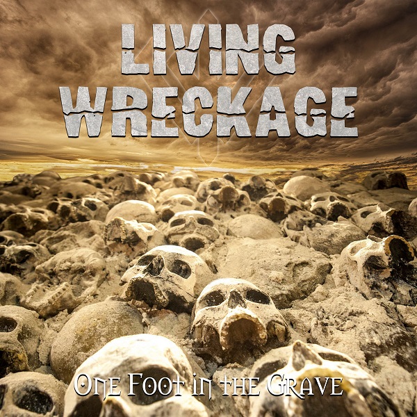 LIVING WRECKAGE / リヴィング・レッケイジ / ONE FOOT IN THE GRAVE