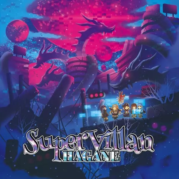 HAGANE / ハガネ / SuperVillan / スーパーヴィラン