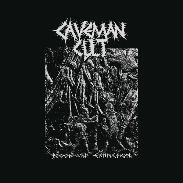 CAVEMAN CULT / BLOOD AND EXTINCTION