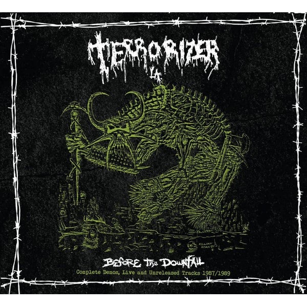 TERRORIZER / テロライザー / BEFORE THE DOWNFALL - COMPLETE DEMOS, LIVE AND UNRELEASED TRACKS 1987/1989