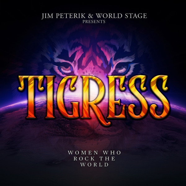JIM PETERIK & WORLD STAGE / ジム・ピートリック&ワールド・ステージ / TIGRESS - WOMEN WHO ROCK THE WORLD