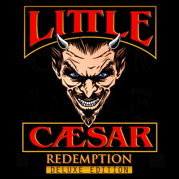LITTLE CAESAR / リトル・シーザー / REDEMPTION (DELUXE EDITION)