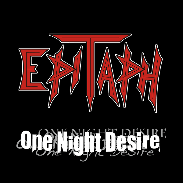 EPITAPH / エピタフ / One Night Desire / ワン・ナイト・ディザイア