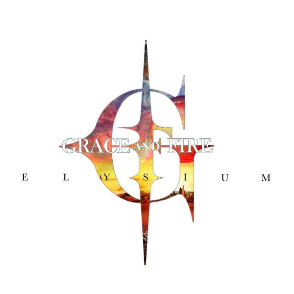 GRACE AND FIRE / ELYSIUM