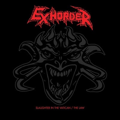EXHORDER / エグゾーダー / SLAUGHTER IN THE VATICAN/THE LAW - 2CD EDITION