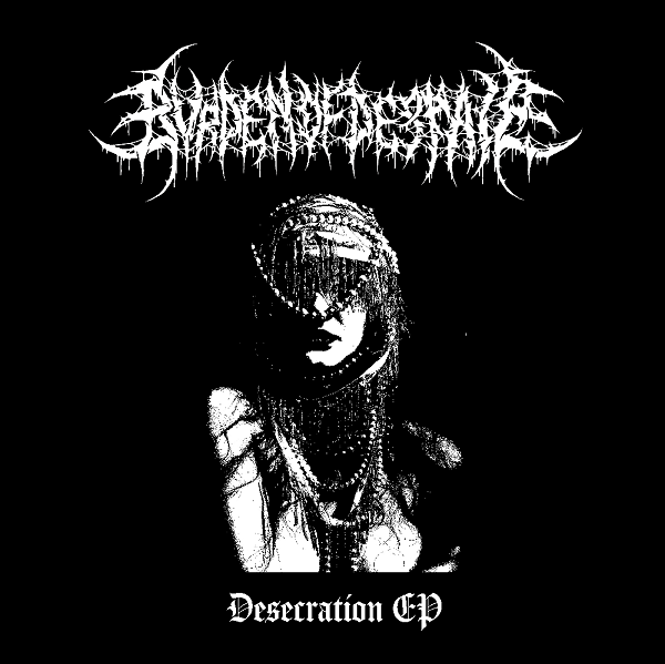 Burden of Despair / バーデン・オブ・ディスペアー / 神聖冒涜 -Desecration- EP