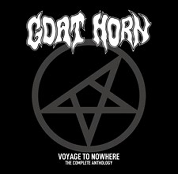 GOATHORN / VOYAGE TO NOWHERE - THE COMPLETE ANTHOLOGY 3CD