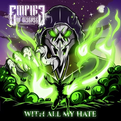EMPIRE OF DISEASE / エンパイヤー・オブ・ディジーズ / WITH ALL MY HATE / ウィズ・オール・マイ・ヘイト<直輸入盤国内仕様>