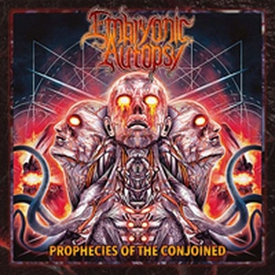EMBRYONIC AUTOPSY / PROPHECIES OF THE CONJOINED