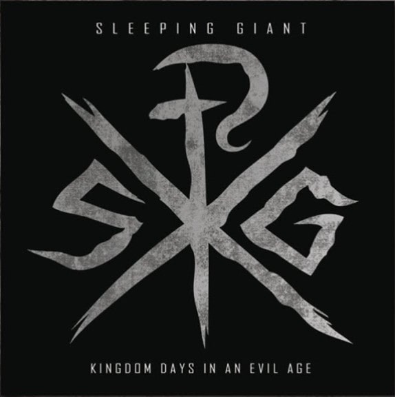 SLEEPING GIANT / KINGDOM DAYS IN AN EVIL AGE