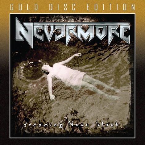 NEVERMORE / ネヴァーモア / DREAMING NEON BLACK +1<GOLD DISC>