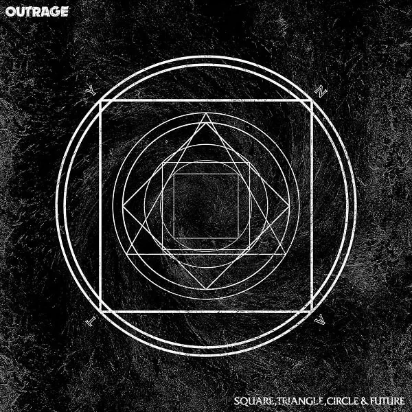 OUTRAGE / アウトレイジ / SQUARE, TRIANGLE, CIRCLE & FUTURE / スクエア、トライアングル、サークル・アンド・フューチャー