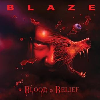 BLAZE BAYLEY / BLOOD AND BELIEF