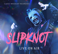 SLIPKNOT / スリップノット / LIVE ON AIR