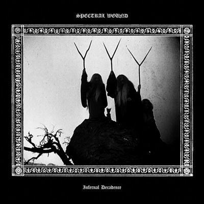 SPECTRAL WOUND / INFERNAL DECADENCE