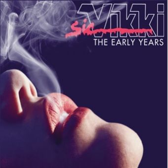 SIC VIKKI / シック・ヴィッキ / THE EARLY YEARS