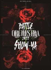 SHOW-YA / ショーヤ / BATTLE ORCHESTRA 2022 / バトル・オーケストラ2022