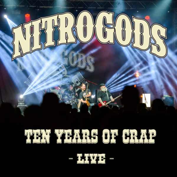 NITROGODS / 10 YEARS OF CRAP - LIVE
