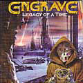 ENGRAVE / エングレイブ / LEGACY OF A TIME