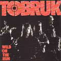 TOBRUK / WILD ON THE RUN