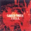 SABER TIGER / サーベル・タイガー / F.U.S.E. / エフ・ユー・エス・イー