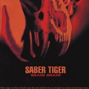 SABER TIGER / サーベル・タイガー / BRAIN DRAIN / ブレインド・レイン