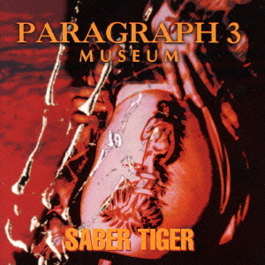 SABER TIGER / サーベル・タイガー / PARAGRAPH 3 / パラグラフ3