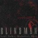 BLINDMAN / ブラインドマン / SOUL TALKS,MELODIES WALK / ソウル・トークス、メロディーズウォーク