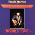 FRANK MARINO & MAHOGANY RUSH / フランク・マリノ&マホガニー・ラッシュ / DOUBLE LIVE