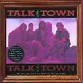 TALK OF THE TOWN / トーク・オブ・ザ・タウン / TALK OF THE TOWN