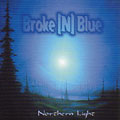 BROKE(N)BLUE / NORTHERN LIGHT
