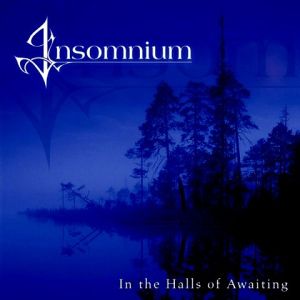 INSOMNIUM / インソムニウム / IN THE HALLS OF AWAITING