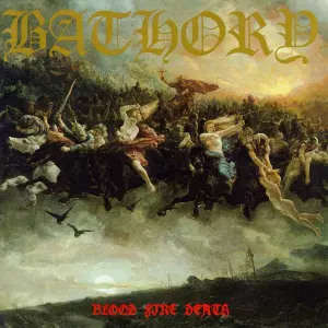 BATHORY / バソリー / BLOOD FIRE DEATH