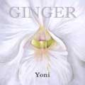GINGER / ジンジャー / YONI / (ボーナストラック有)