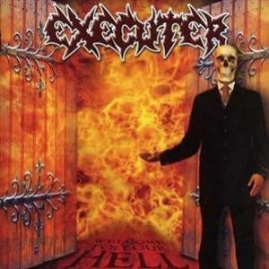 EXECUTER / WELCOME TO YOUR HELL