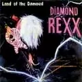 DIAMOND REXX / ダイアモンド・レックス / LAND OF THE DAMNED