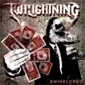 TWILIGHTNING / トワイライトニング / SWINELORDS / (ボーナストラック有)