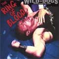 WILD DOGS / ワイルド・ドッグス / THE RING OF BLOOD