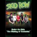 SKID ROW / スキッドロウ / """""""UNDER THE SKIN """"""""THE MAKING OF THICKSKIN"""""""""""""""