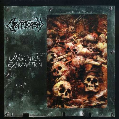 CRYPTOPSY / クリプトプシー / UNGENTLE EXHUMATION