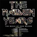 MAIDEN YEARS / THE MUSIC OF IRON MAIDEN