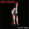 MARCO MENDOZA / マルコ・メンドーサ / LIVE FOR TOMORROW / (ボーナストラック有)