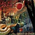 ROB ROCK / ロブ・ロック / GARDEN OF CHAOS / (ボーナストラック有)