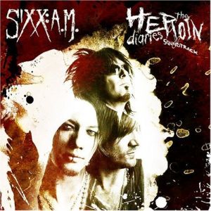SIXX:A.M. / シックス:エイ・エム / THE HEROIN DIARIES SOUNDTRACK